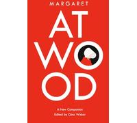 Margaret Atwood: A New Companion: 18 (Genre Fiction and Film Companions)