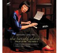 Leng Tan – She herself alone. The art ot the toy piano 2