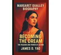MARGARET QUALLEY: BECOMING THE DREAM THE PASSION AND POWER OF ACTING