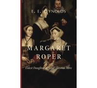 Margaret Roper: Eldest Daughter of Saint Thomas More