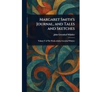 Margaret Smith's Journal, and Tales and Sketches