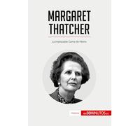 Margaret Thatcher: La implacable Dama de Hierro (Historia)