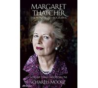 Margaret Thatcher: The Authorized Biography, Volume Three: Herself Alone