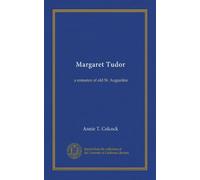 Margaret Tudor; a romance of old St. Augustine