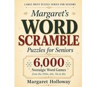 Margaret's Word Scramble Puzzles for Seniors: 6,000 Nostalgic Word Games from the 1950s, 60s, 70s & 80s (LARGE PRINT PUZZLE SERIES FOR SENIORS)