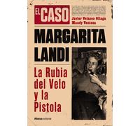 Margarita Landi. La rubia del velo y la pistola | Javier Velasco Oliaga, Maudy Ventosa