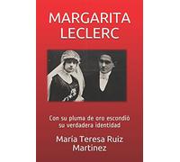 MARGARITA LECLERC: Con su pluma de oro escondió su verdadera identidad (Max Bembo)