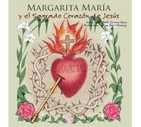 Margarita María y el Sagrado Corazón de Jesús: 7 (Vidas de Santos)