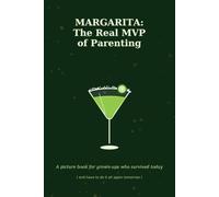 MARGARITA: The Real MVP of Parenting: A picture book for grown-ups who survived today