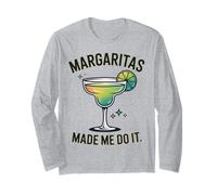 Margaritas Made Me Do It Tequila Cóctel Bebidas Manga Larga