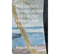 Margarite's Dreamcatcher - Life in the Hidden and the Shire