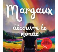 Margaux découvre le monde: Livre personnalisé, histoire magique, affirmations positives, éveil et émerveillement, moment en famille, confiance en soi, ... paisible : Margaux découvre le monde