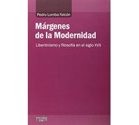 Márgenes de la Modernidad: Libertinismo y filosofía en el siglo XVII (Análisis y Crítica)