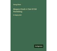 Margery (Gred): A Tale Of Old Nuremberg: in large print