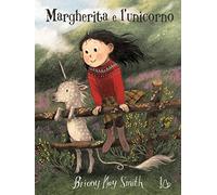 Margherita e l'unicorno. Ediz. a colori (Il Castoro bambini)