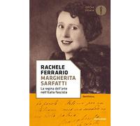 Margherita Sarfatti. La regina dell'arte nell'Italia fascista (Oscar storia)