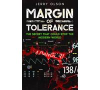 Margin of Tolerance: The secret that could stop the modern world.
