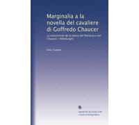 Marginalia a la novella del cavaliere di Goffredo Chaucer: La concezione de la storia nel Petrarca e nel Chaucer. I Nibelunghi