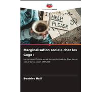 Marginalisation sociale chez les Gogo :: Les racines et l'histoire sociale des mendiants de rue Gogo dans la ville de Dar es Salaam, 1890-2000