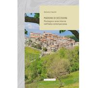 Margini di decisioni. Montagne e aree interne nell’Italia contemporanea (Geografia contemporanea)