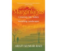 Marginlands: A Journey Into India's Vanishing Landscapes