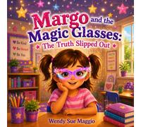 Margo and the Magic Glasses: The Truth Slipped Out