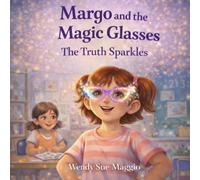 Margo and the Magic Glasses: The Truth Sparkles