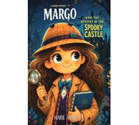 Margo and the Mystery of the Spooky Castle: 1 (Margo Mystery)