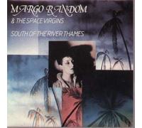 MARGO RANDOM AND THE SPACE VIRGINS - SOUTH OF THE RIVER THAMES 7 INCH (7" VINYL 45) UK ISSUE PRESSED IN FRANCE HAPPY BIRTHDAY