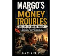 Margo’s Got Money Troubles Season 1 Tv Series Review: Exploring Themes, Characters, Storytelling, and Cultural Impact