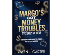 Margo’s Got Money Troubles TV Series Review: Story Breakdown, Character, Themes, and Cultural Insights