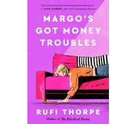 Margo's Got Money Troubles: A Novel