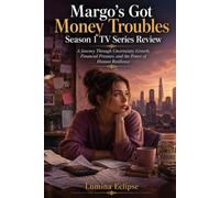 Margo's Got Money Troubles Season 1 TV Series Review: A Journey Through Uncertainty, Growth, Financial Pressure, and the Power of Human Resilience
