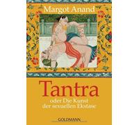 Margot Anand Karin Peter Tantra: oder Die Kunst der sexuellen Ekst (Tapa blanda)