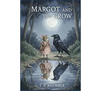 Margot And The Crow (The Unusual Explorers Club)
