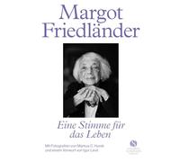 Margot Friedländer. Eine Stimme für das Leben: Mit Fotografien von Markus C. Hurek und einem Vorwort von Igor Levit | Erinnerung, die uns inspiriert - Menschlichkeit, die verbindet