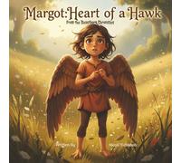Margot: Heart of the Hawk: A Beastborn Chronicles Story About Anxiety, Courage, and Calming Your Thoughts