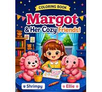 Margot & Her Cozy Friends: Cozy Coloring Book | Cute Animal Coloring Book with Easy and Simple Designs, Adorable Kawaii Characters, and Relaxing & Fun .