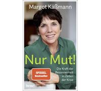 Margot Kä&sz Nur Mut - Die Kraft der Besonnenheit in Zeiten d (Tapa dura)