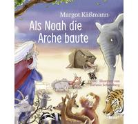 Margot Käßmann Als Noah die Arche baute - ein Bilderbuch für Kinder (Tapa dura)