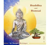 Margot Reisinger - Buddha and Bonsai Vol.6