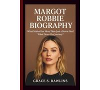 MARGOT ROBBIE BIOGRAPHY: What Makes Her More Than Just a Movie Star? What Drove Her Journey?
