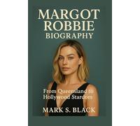 MARGOT ROBBIE: From Queensland to Hollywood Stardom