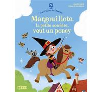 Margouillote, la petite sorcière, veut un poney (C'est l'heure de l'histoire)
