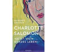 Margret Greiner Charlotte Salomon: „Es ist mein ganzes Leben“ (Tapa dura)