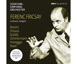 Margrit Weber - Ferenc Fricsay conducts Rossini, Strauss, Kodály, Ravel, Honegger, Zimmermann