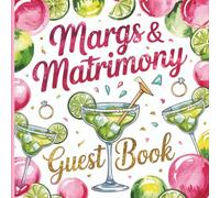 Margs and Matrimony Guest Book: Fun Margarita-Themed Bachelorette Party Precious Message Keepsake with Gift Tracker & Photo Album Pages for Unforgettable Bridal Memories