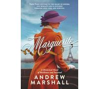 Marguerite: A Sweeping 20th Century Odyssey: From Provincial France and the British Raj to the Shores of Malaya