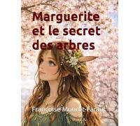 Marguerite et le secret des arbres
