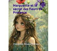 Marguerite et le secret des fleurs de Provence